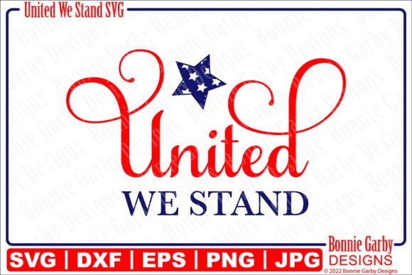 United We Stand Patriotic SVG Cut File: A Graphic Designerβs Perspective